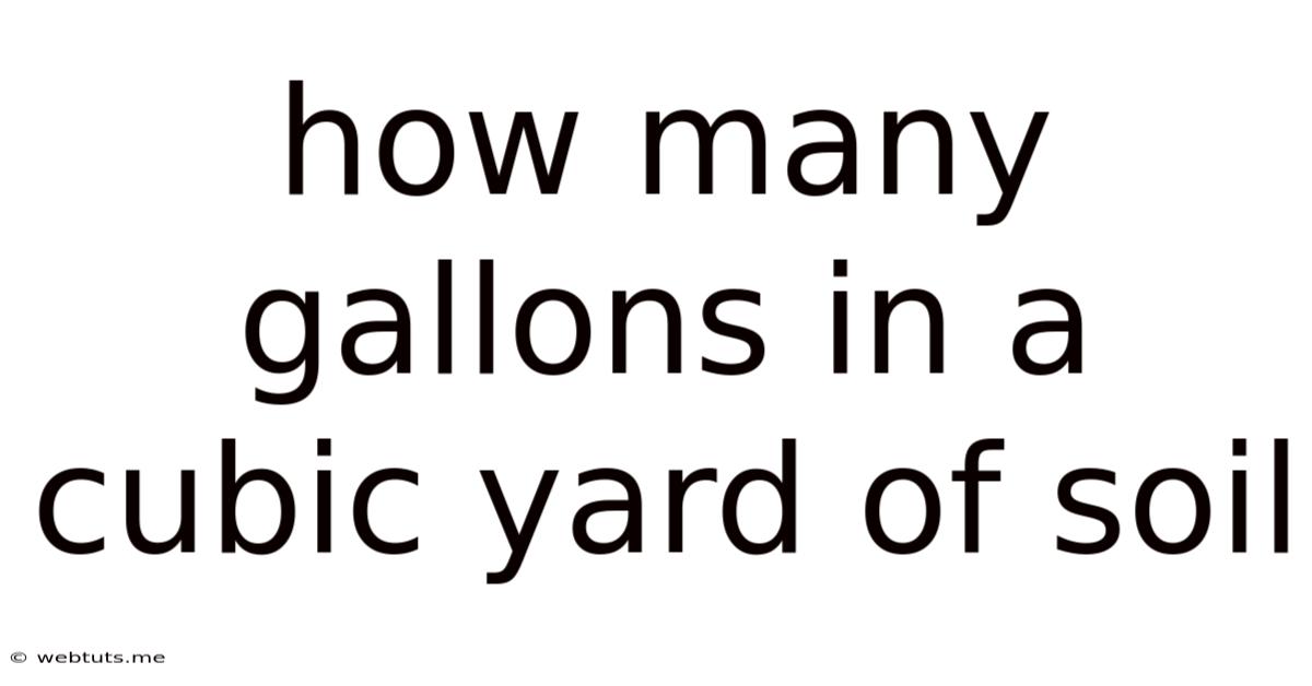 How Many Gallons In A Cubic Yard Of Soil