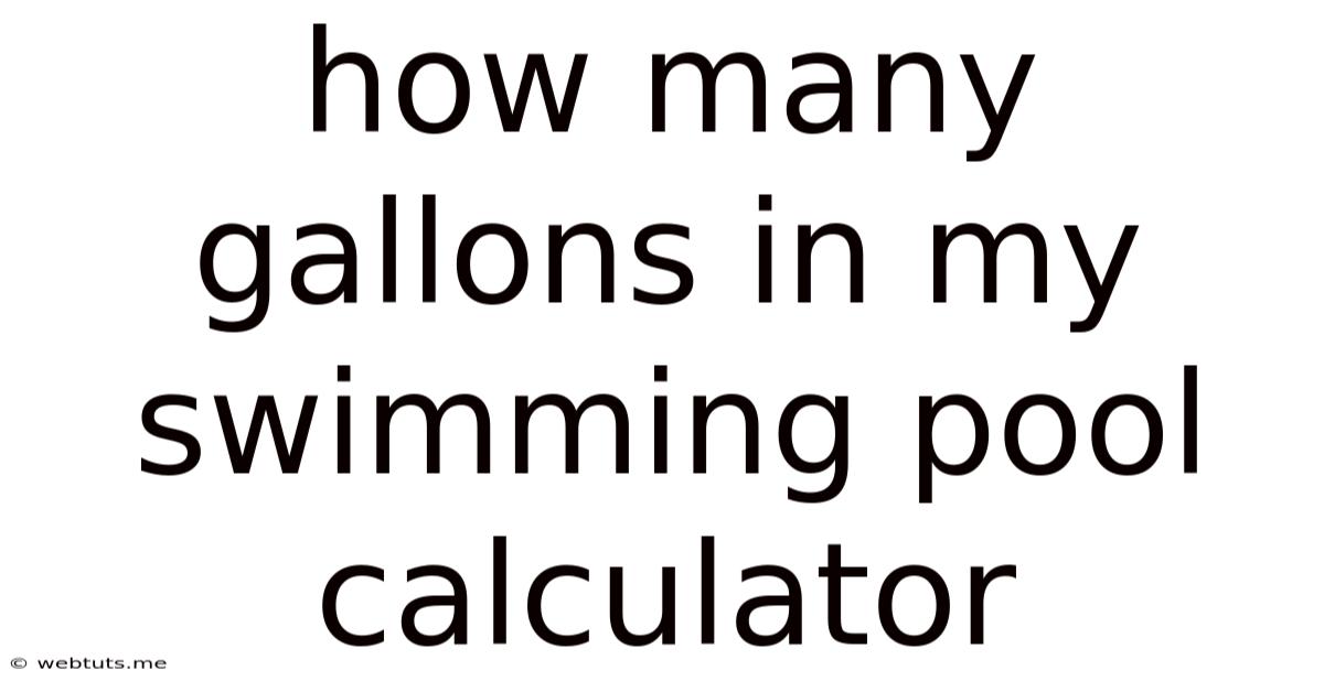 How Many Gallons In My Swimming Pool Calculator
