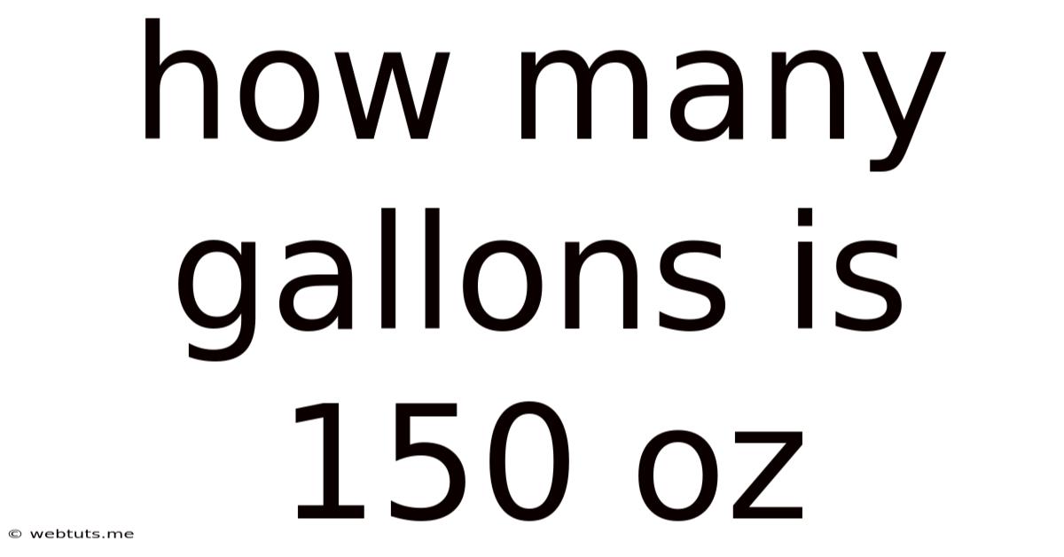 How Many Gallons Is 150 Oz