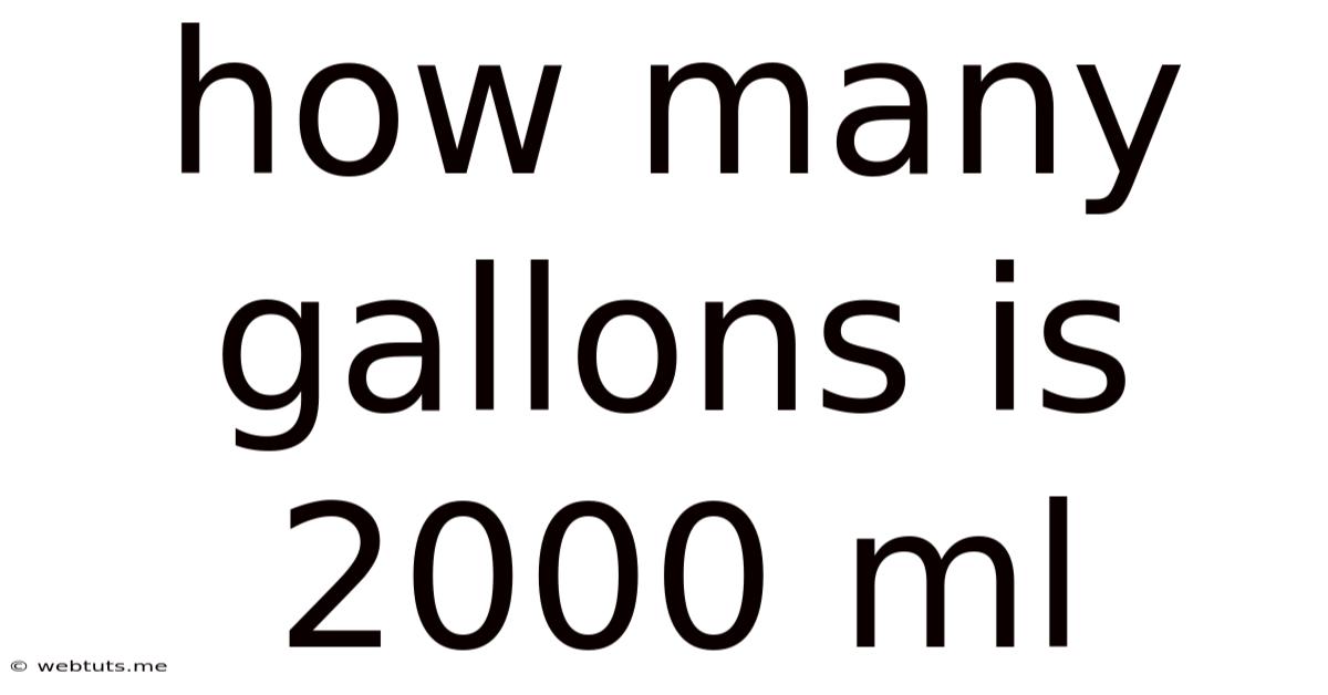 How Many Gallons Is 2000 Ml