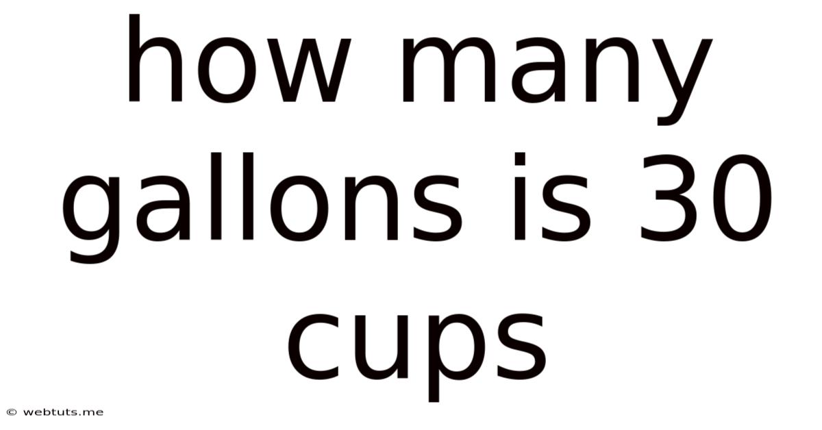 How Many Gallons Is 30 Cups