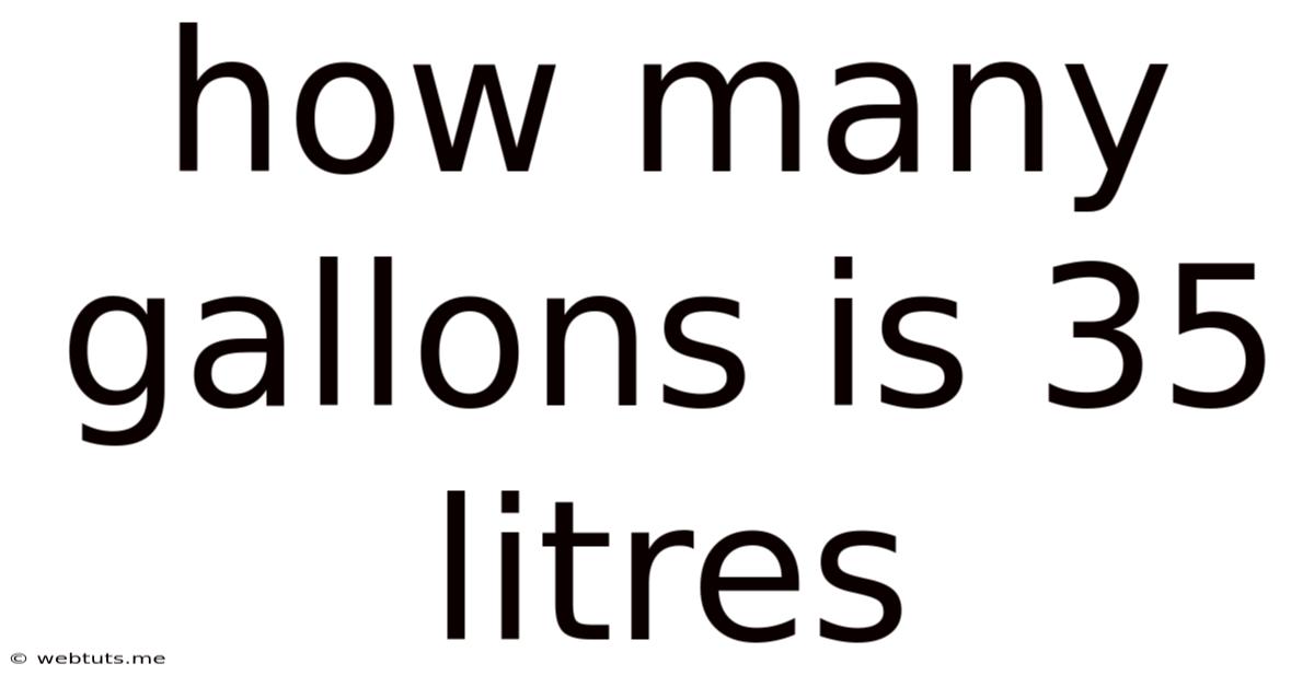 How Many Gallons Is 35 Litres