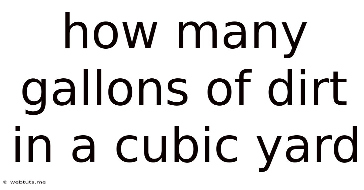 How Many Gallons Of Dirt In A Cubic Yard