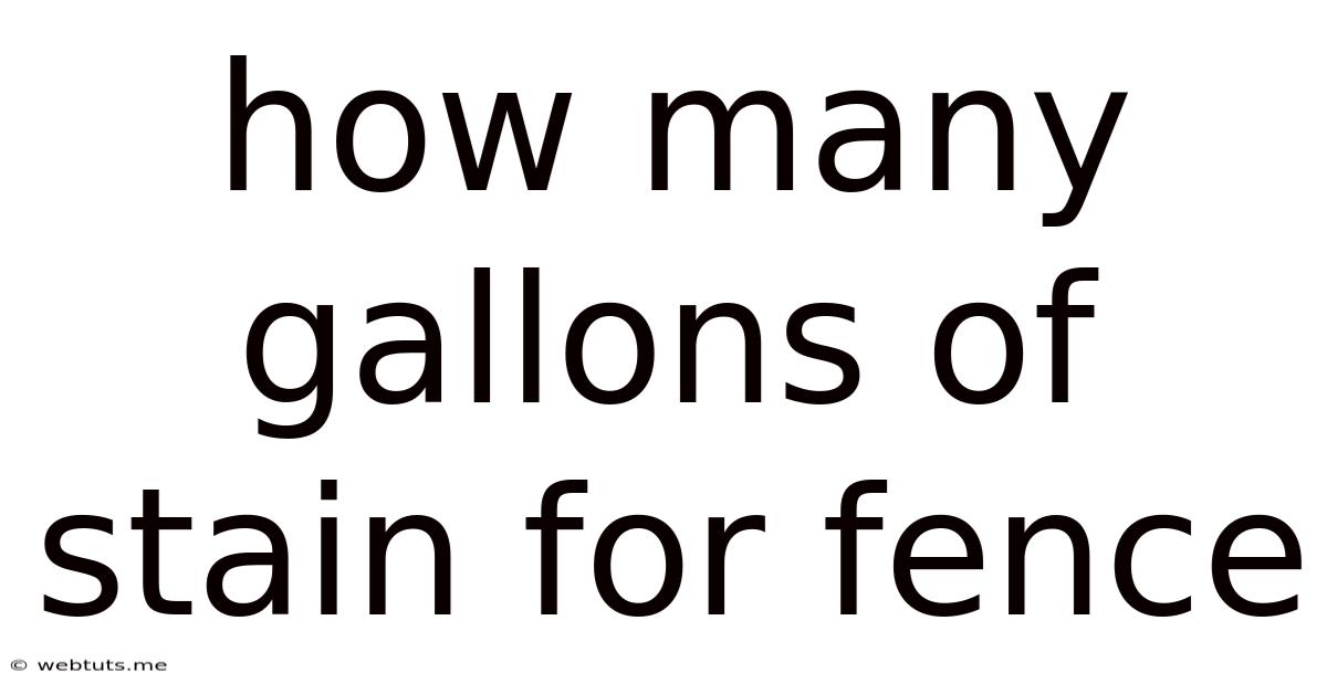 How Many Gallons Of Stain For Fence