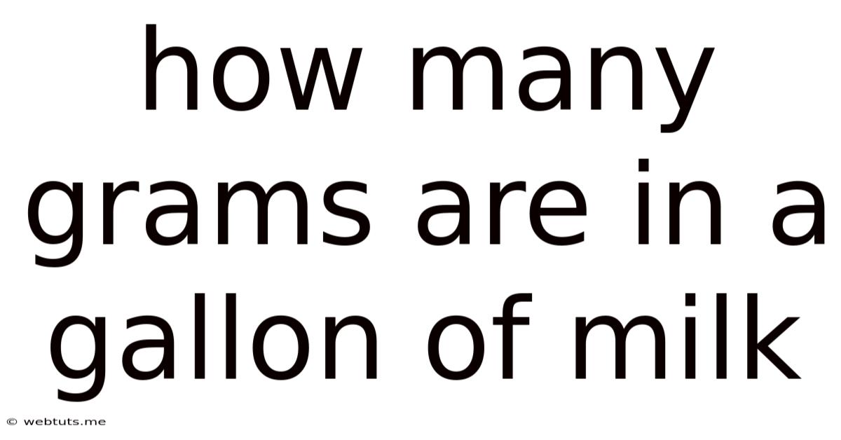 How Many Grams Are In A Gallon Of Milk