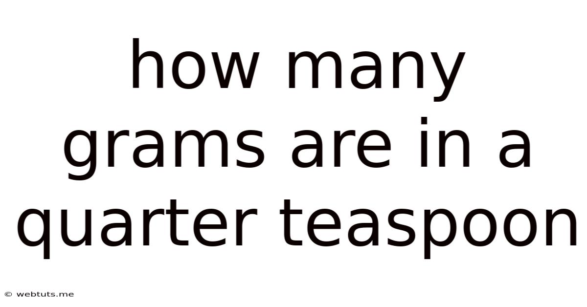 How Many Grams Are In A Quarter Teaspoon