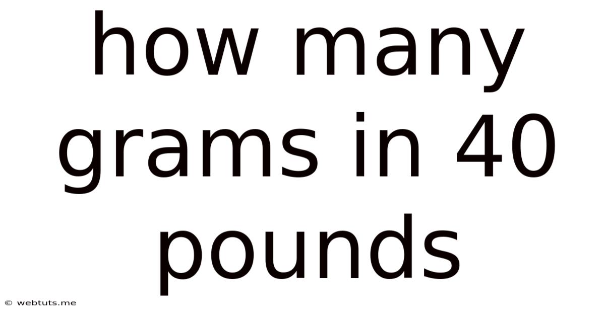 How Many Grams In 40 Pounds