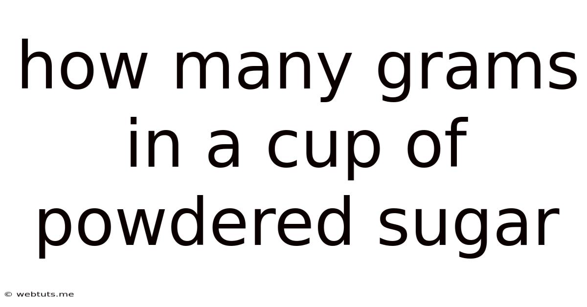 How Many Grams In A Cup Of Powdered Sugar