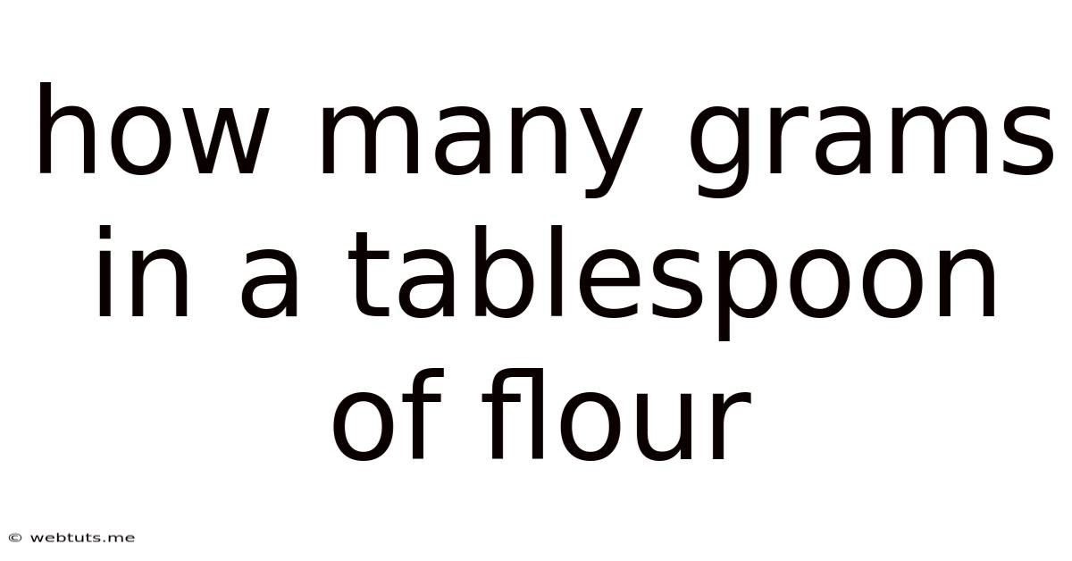 How Many Grams In A Tablespoon Of Flour