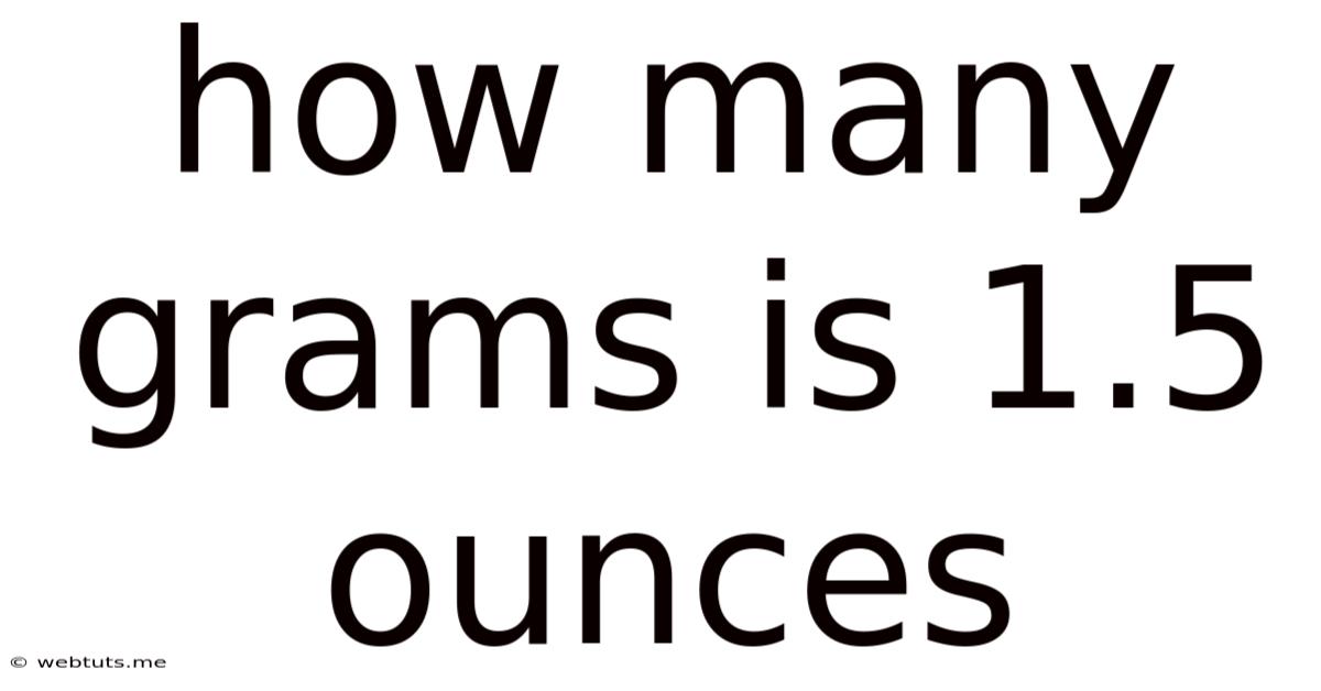 How Many Grams Is 1.5 Ounces