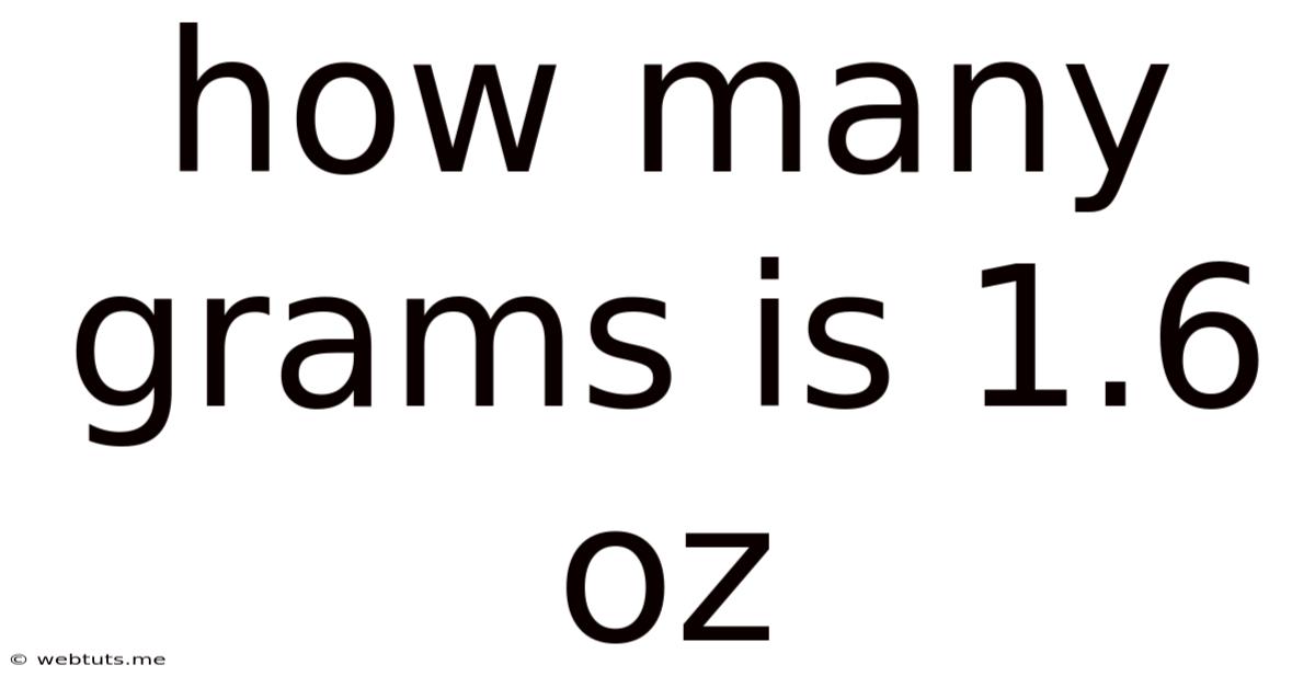 How Many Grams Is 1.6 Oz