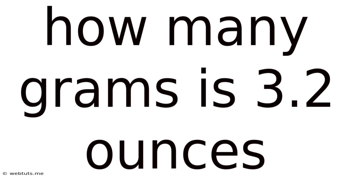 How Many Grams Is 3.2 Ounces