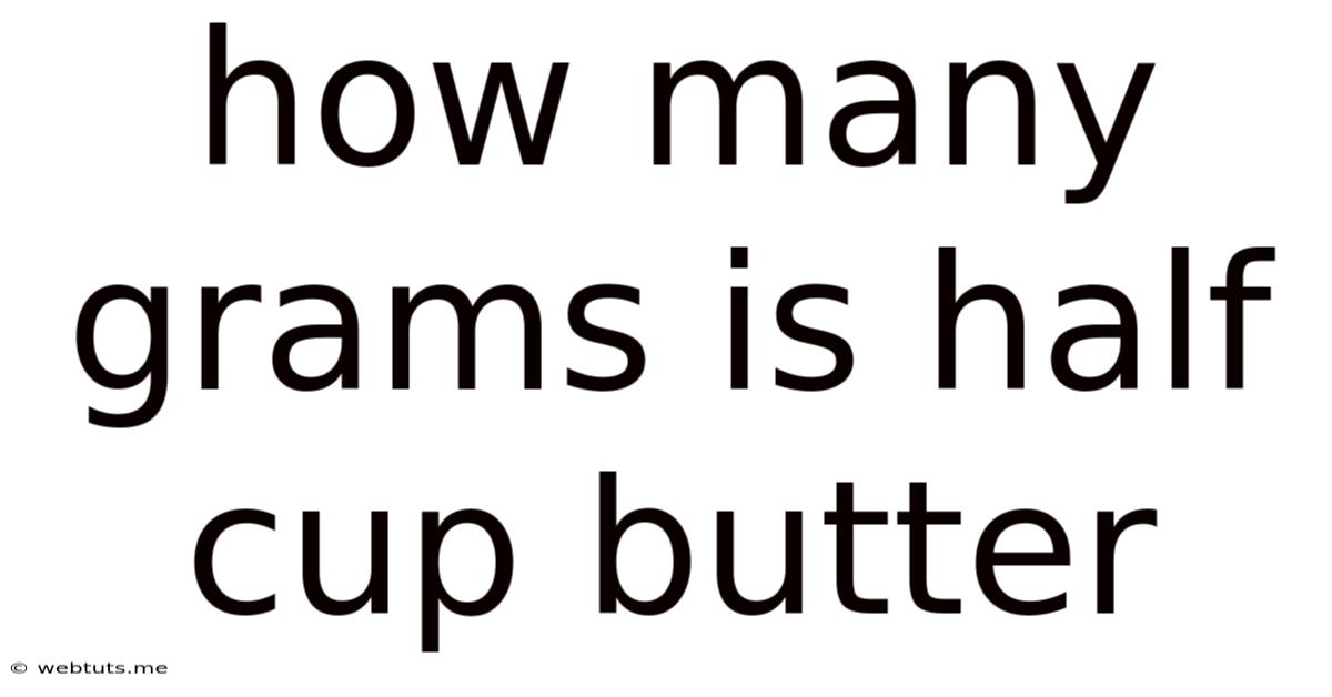How Many Grams Is Half Cup Butter