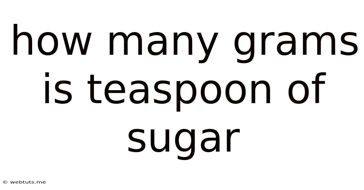 How Many Grams Is Teaspoon Of Sugar