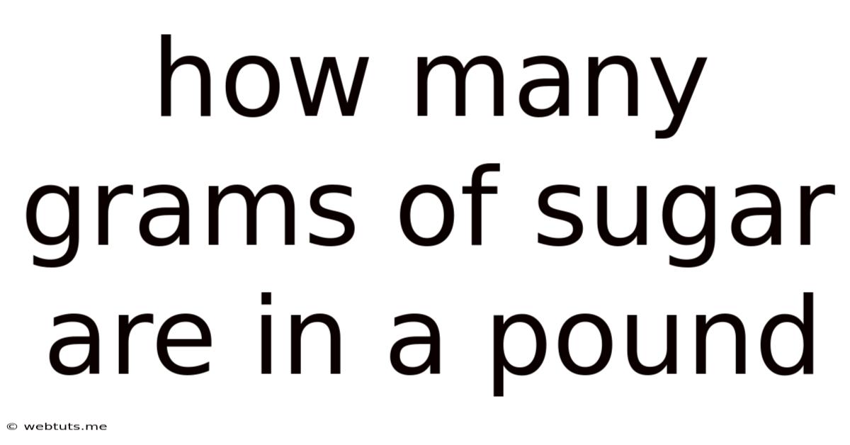 How Many Grams Of Sugar Are In A Pound
