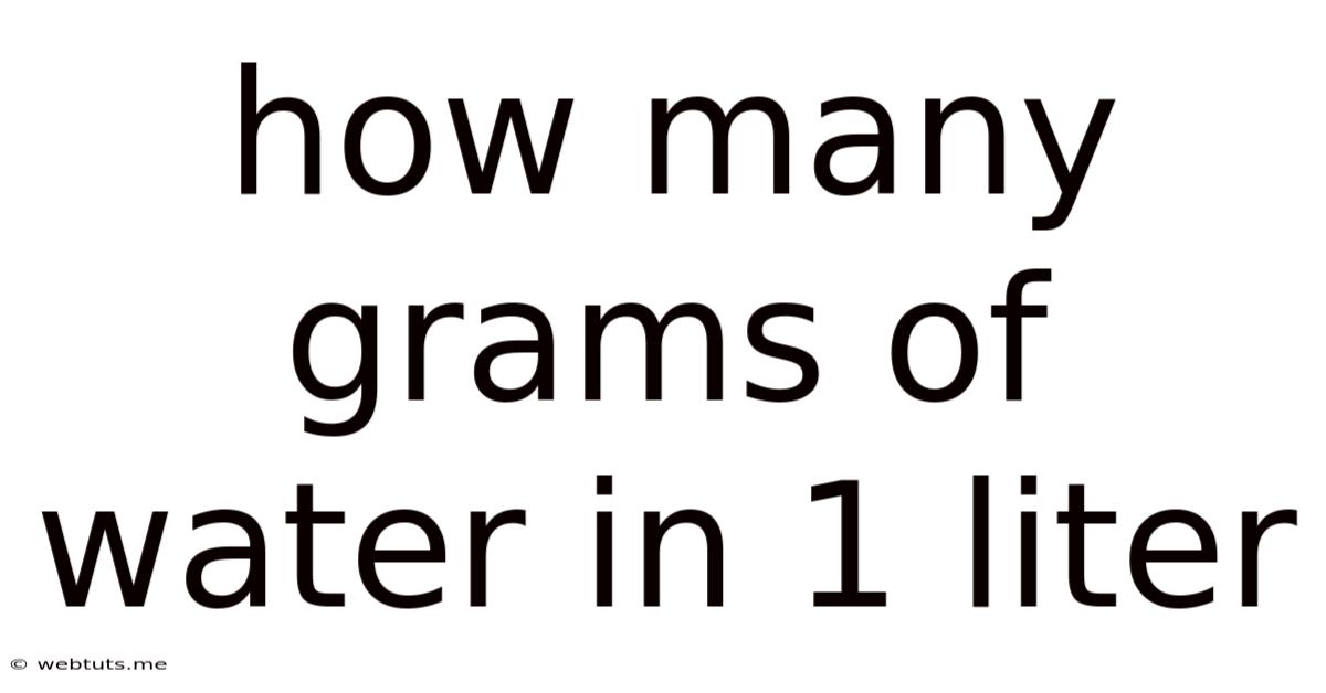 How Many Grams Of Water In 1 Liter