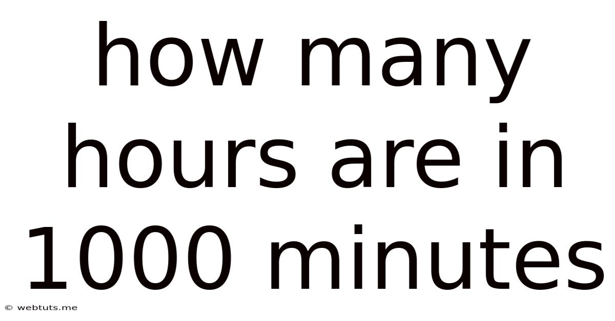 How Many Hours Are In 1000 Minutes