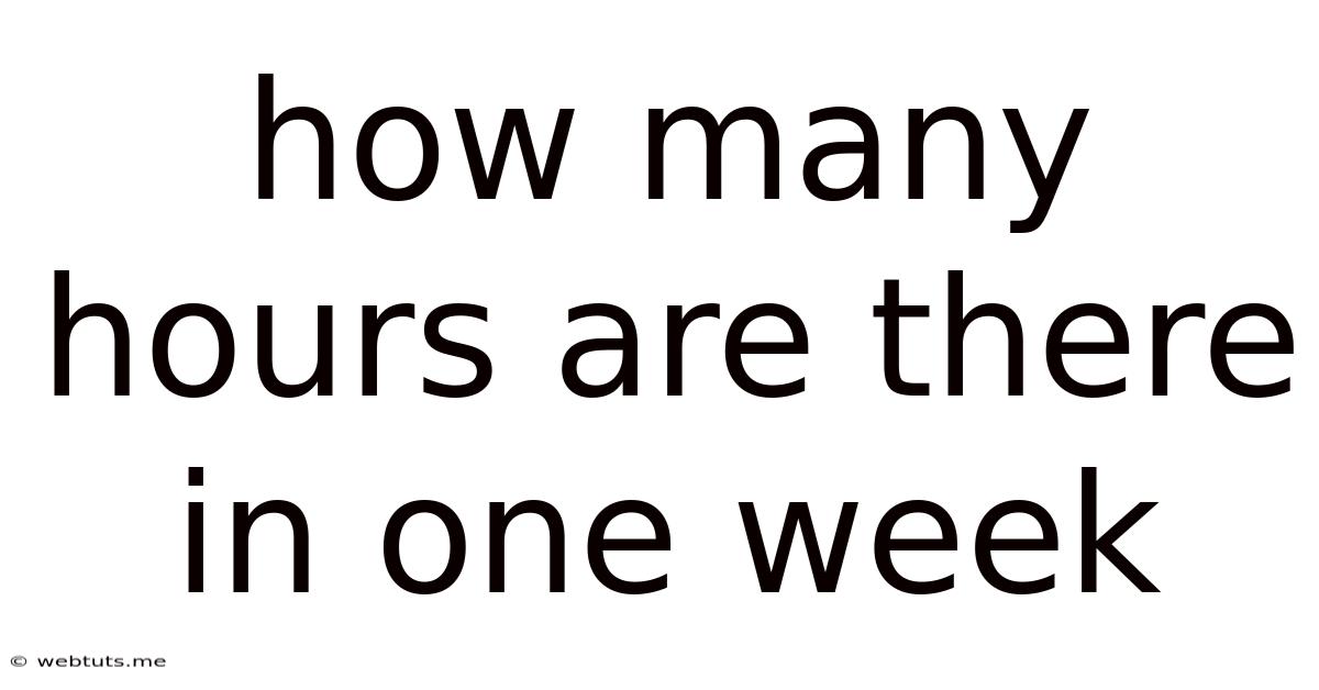 How Many Hours Are There In One Week