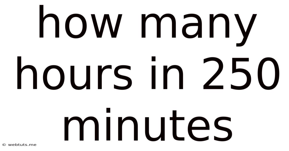 How Many Hours In 250 Minutes