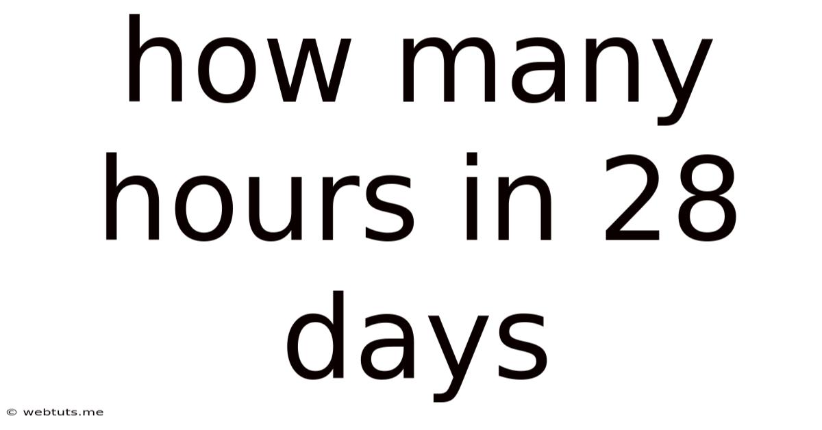 How Many Hours In 28 Days