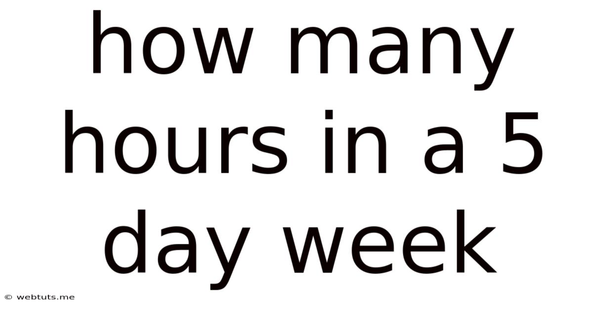 How Many Hours In A 5 Day Week
