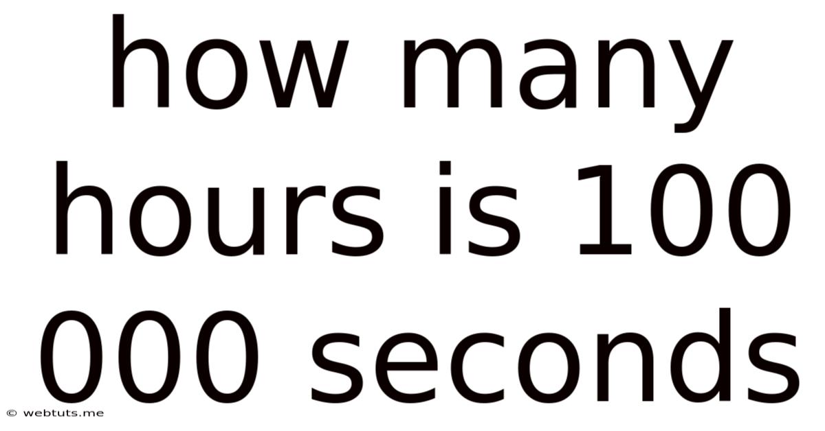 How Many Hours Is 100 000 Seconds