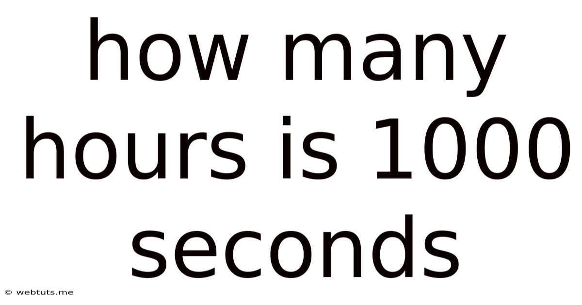 How Many Hours Is 1000 Seconds