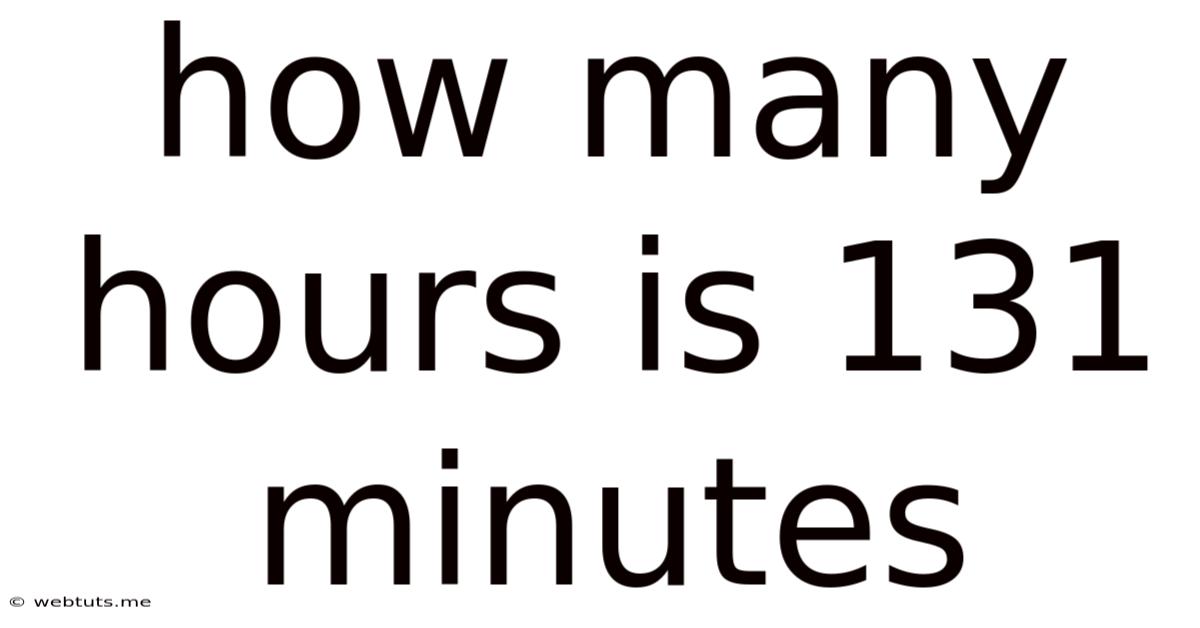 How Many Hours Is 131 Minutes