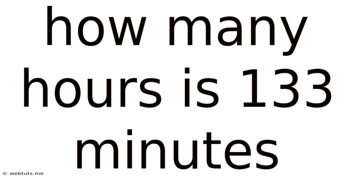 How Many Hours Is 133 Minutes