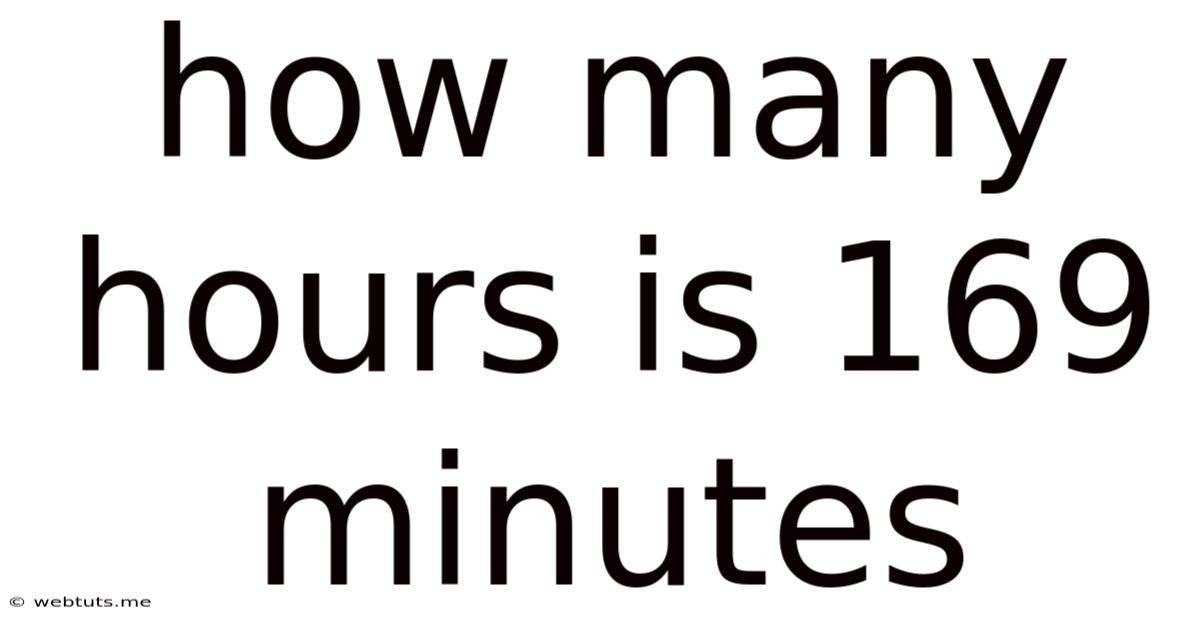 How Many Hours Is 169 Minutes
