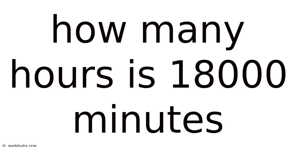 How Many Hours Is 18000 Minutes