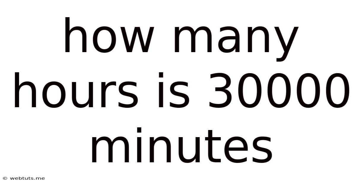How Many Hours Is 30000 Minutes
