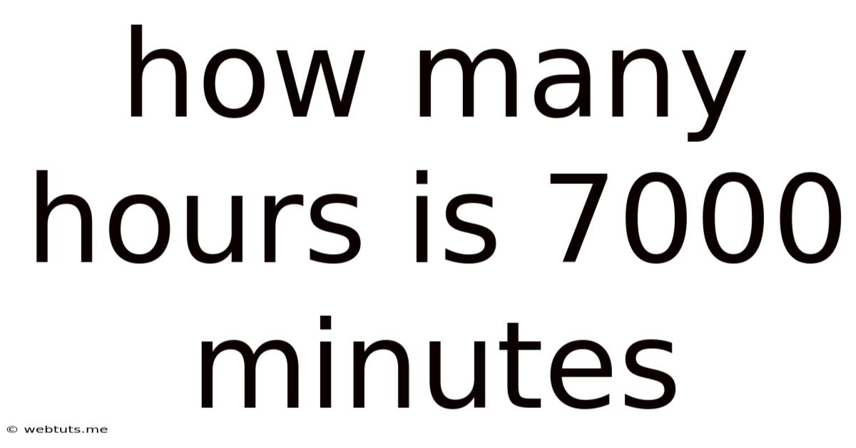 How Many Hours Is 7000 Minutes
