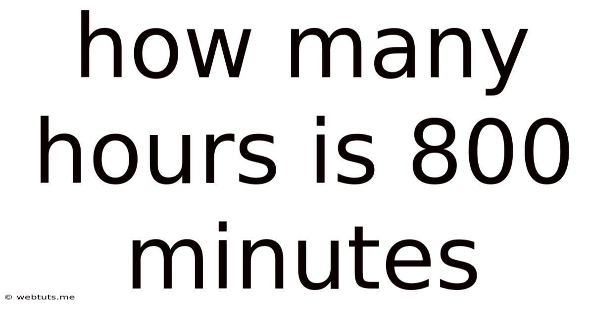 How Many Hours Is 800 Minutes