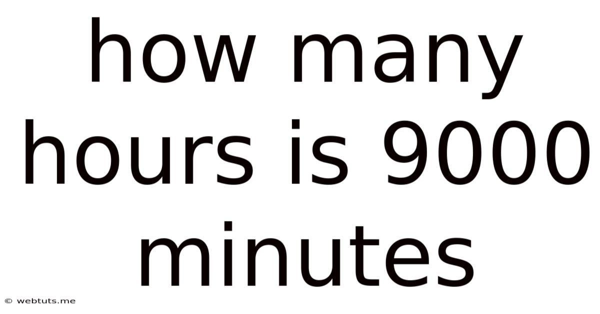 How Many Hours Is 9000 Minutes