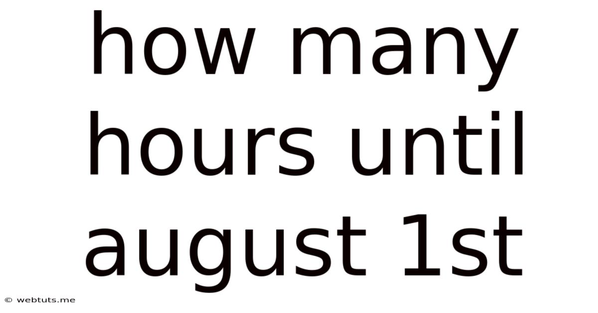 How Many Hours Until August 1st