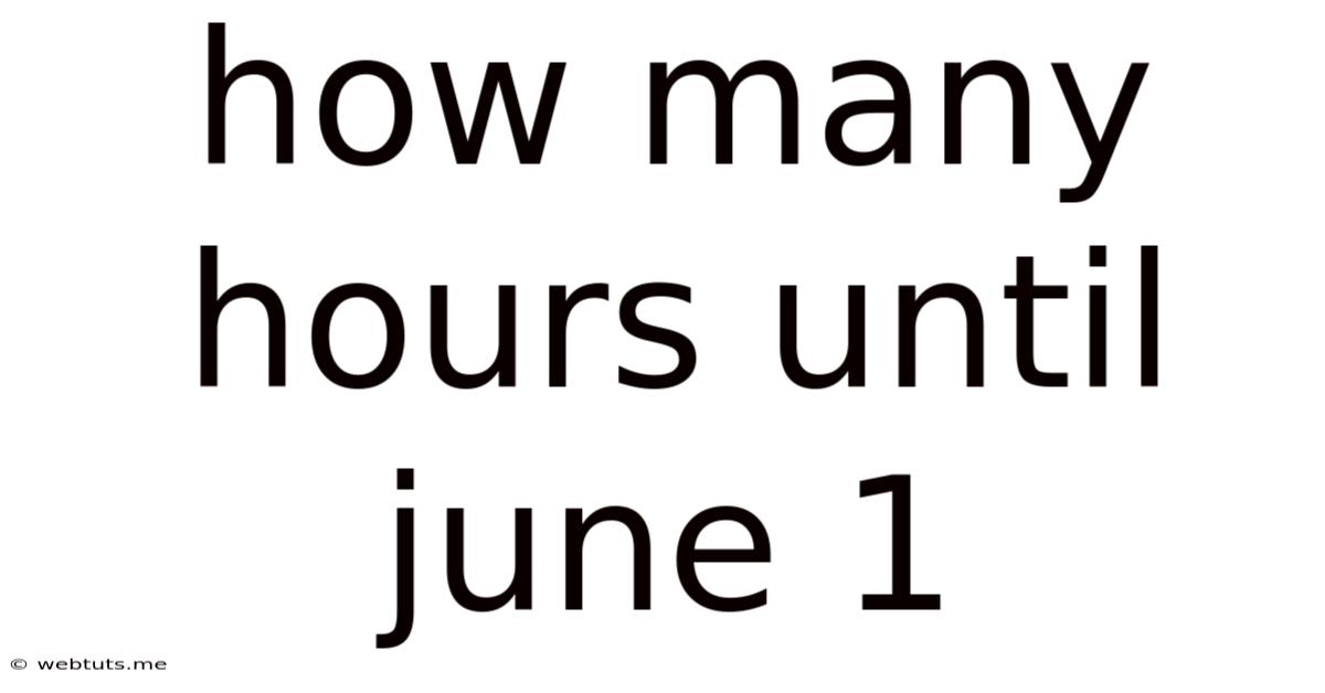 How Many Hours Until June 1