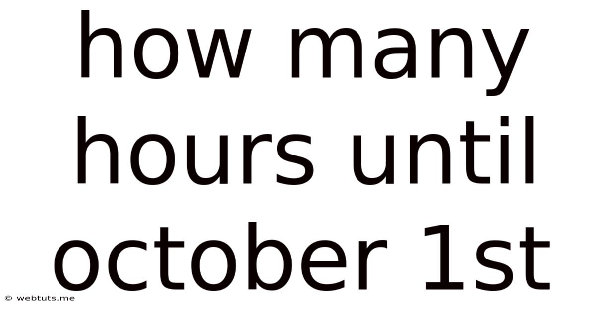 How Many Hours Until October 1st