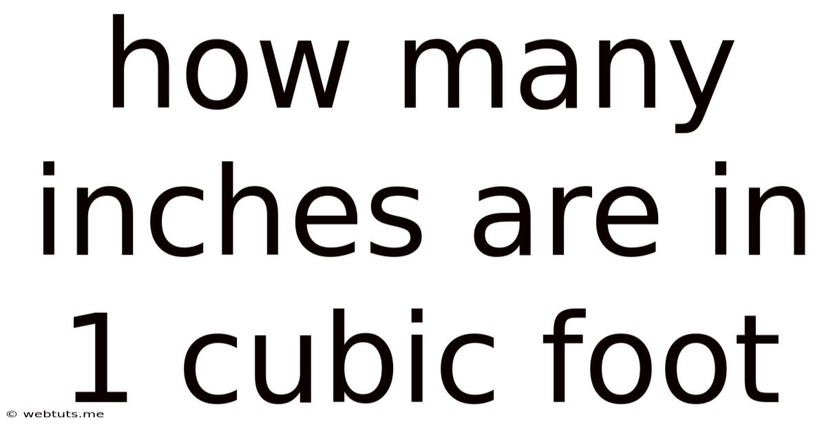 How Many Inches Are In 1 Cubic Foot
