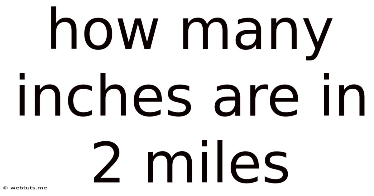 How Many Inches Are In 2 Miles