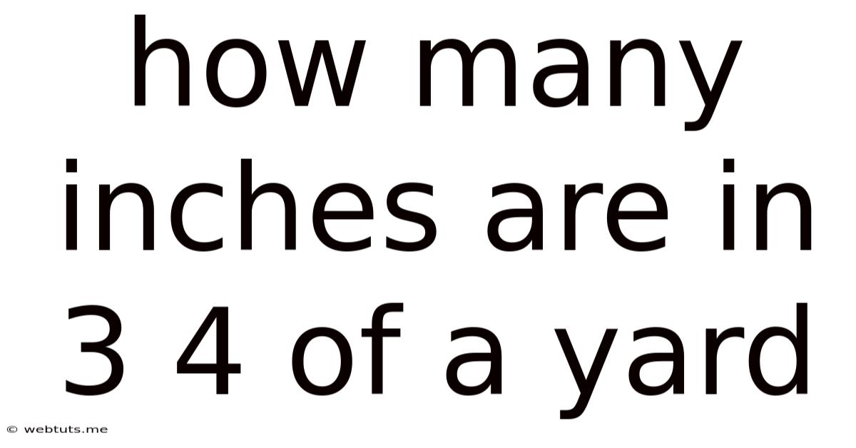 How Many Inches Are In 3 4 Of A Yard