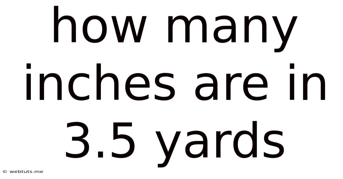 How Many Inches Are In 3.5 Yards