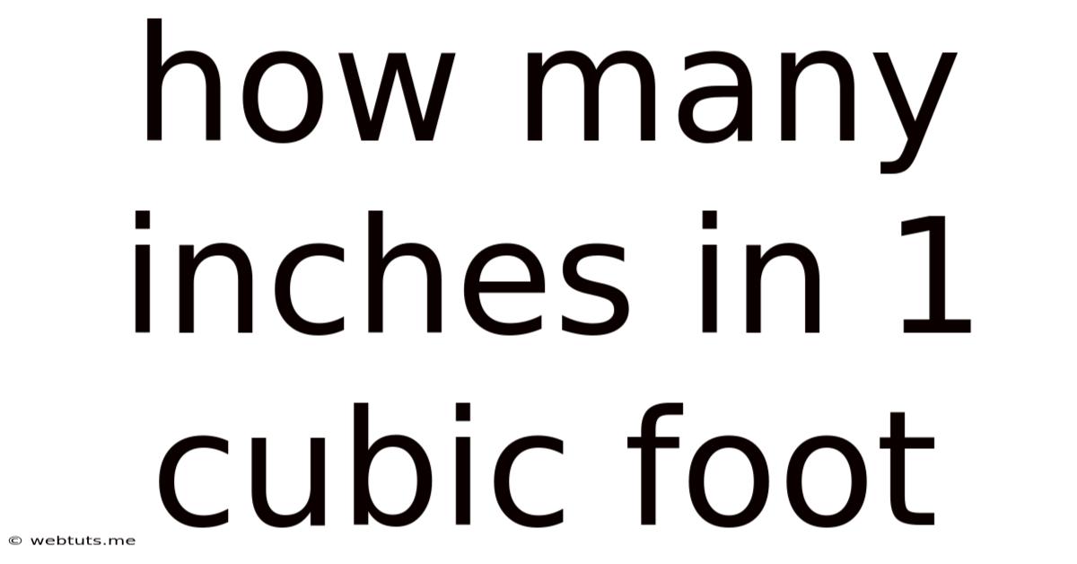 How Many Inches In 1 Cubic Foot