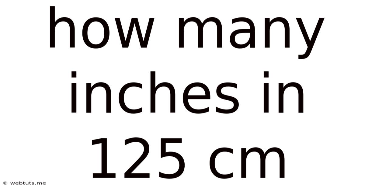 How Many Inches In 125 Cm