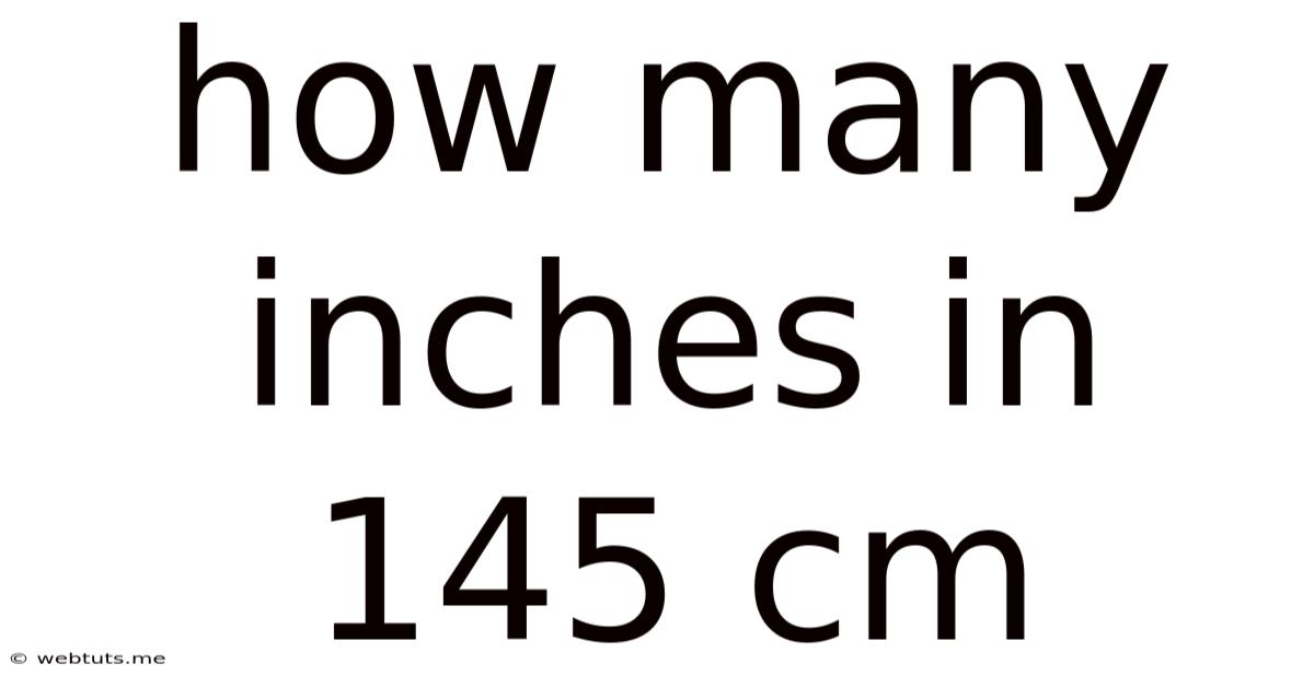 How Many Inches In 145 Cm