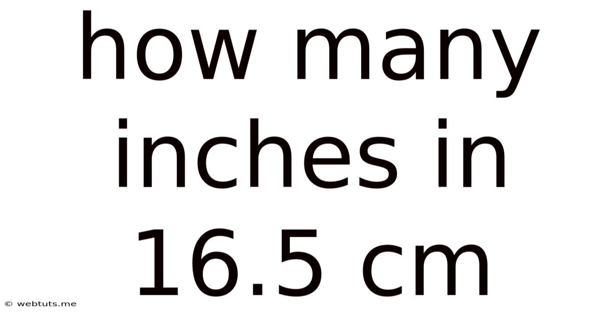 How Many Inches In 16.5 Cm