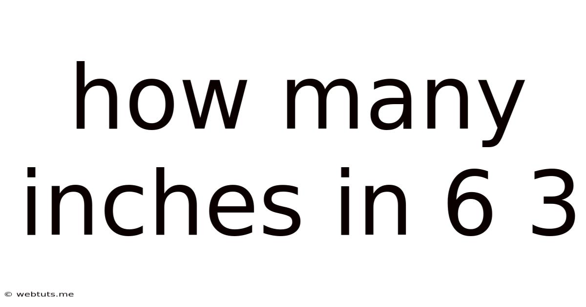 How Many Inches In 6 3