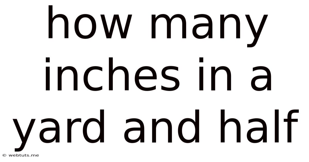 How Many Inches In A Yard And Half
