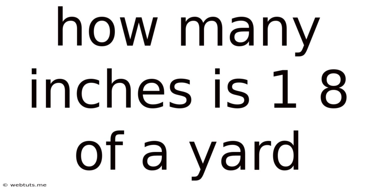 How Many Inches Is 1 8 Of A Yard