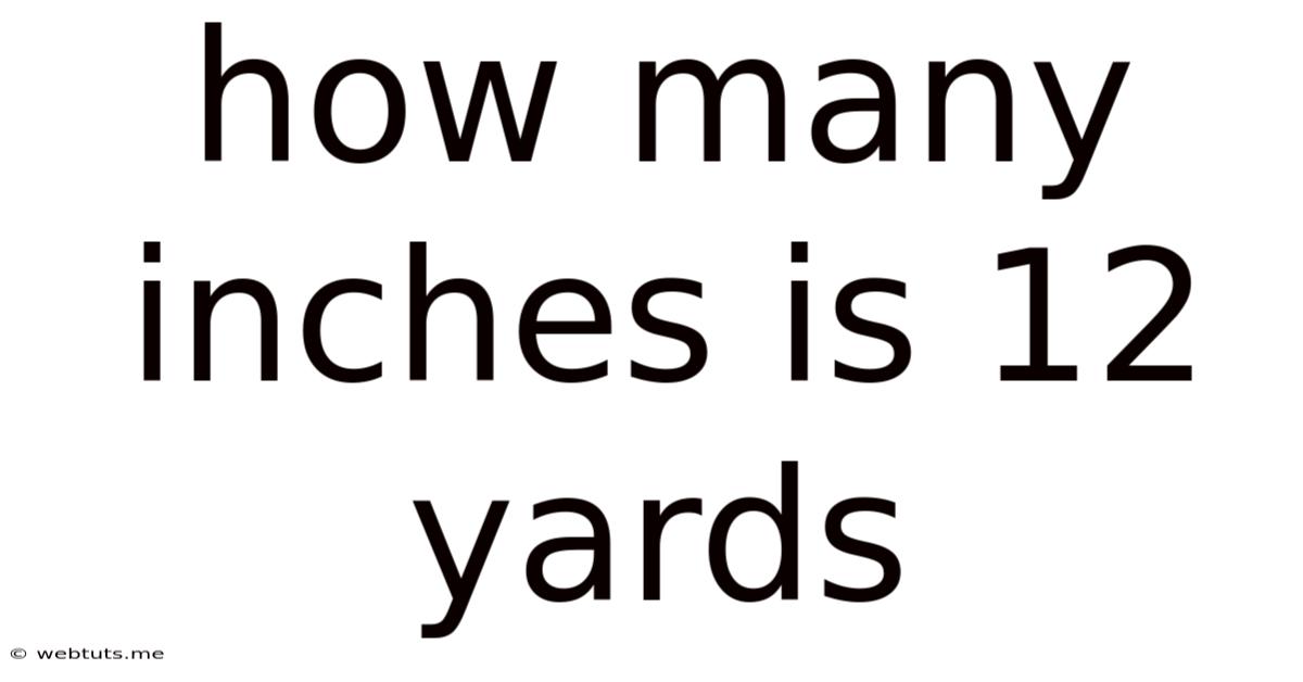 How Many Inches Is 12 Yards